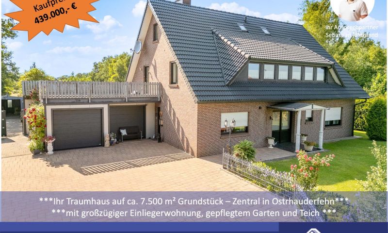 Einfamilienhaus mit großzügiger Einliegerwohnung

***zentral in Ostrhauderfehn auf ca. 7.500 m² Grundstück***