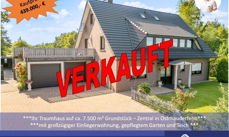 Einfamilienhaus mit großzügiger Einliegerwohnung

***zentral in Ostrhauderfehn auf ca. 7.500 m² Grundstück***